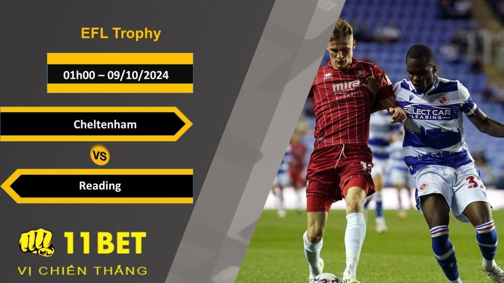 11BET Soi kèo Cheltenham vs Reading, 01h00, 09/10/2024